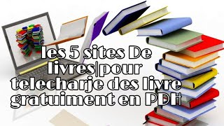 LES 5 SITES DE LIVRES POUR TELECHARGER DES LIVRES GRATUITEMENT EN PDF [upl. by Airak]