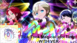 Idol Time Pripara Music Collection 14 Tick Tock・Magical・Idol Time WITH VER FULL [upl. by Albert]