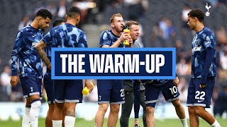 TOTTENHAM HOTSPUR V WEST HAM  THE WARM UP [upl. by Enilraep]