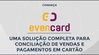 Evencard  Sistema para conciliação de vendas e pagamentos em cartão [upl. by Nalliuq]