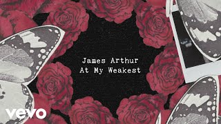 James Arthur  At My Weakest Lyric Video [upl. by Damien]