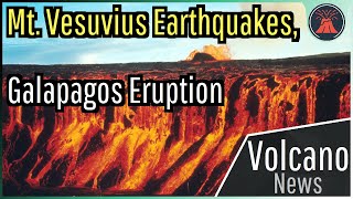 This Week in Volcano News Vesuvius Earthquake Swarm Galapagos Eruption [upl. by Kristie]