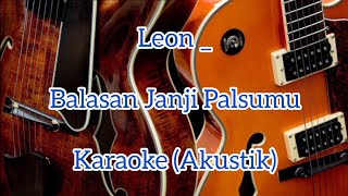 LeonBalasan Janji Palsumu  karaoke  E [upl. by Ylecic]