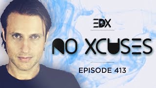 EDX  No Xcuses Episode 413 [upl. by Cosma408]