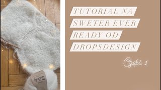 Tutorial na sweter na drutach Ever Ready Drops Design Garn Studio część 1  Dziergane Niebo [upl. by Aneelahs950]