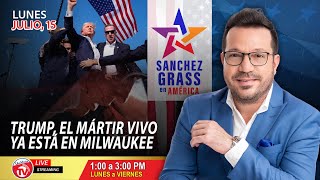 Trump el mártir vivo ya está en Milwaukee I Sánchez Grass en América [upl. by Coyle]