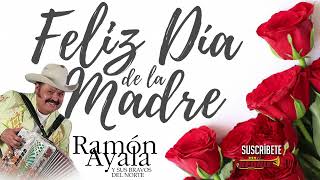 Ramon Ayala  Canciones Pal Día De La Madre [upl. by Nakashima]