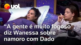 BBB 24 Wanessa Camargo diz estar com saudade de Dado Dolabella e dispara A gente é muito fogoso [upl. by Elyag]