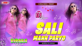 🎧 Nepali Dj  Sali Mann Paryo  DJ  Swastima Khadka  New Nepali Dj Song  DjRaaji Remix [upl. by Arley]