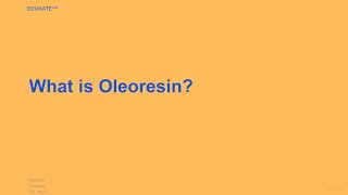 What is Oleoresin [upl. by Lledo379]