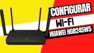 Como configurar wifi Modem Huawei HG8245w5 Oi Fibra [upl. by Aneri]