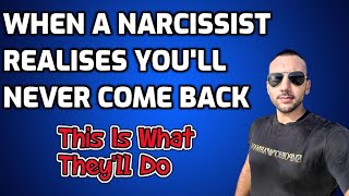 When A Narcissist Realises Youll Never Come Back  This Is What Theyll Do [upl. by Netsrejk]