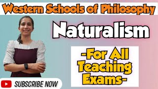 Naturalism  Western Schools of Philosophy  For All Teaching Exams InculcateLearning By Ravina [upl. by Hutchings630]