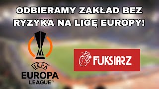 ODBIERAMY ZAKŁAD BEZ RYZYKA NA LIGĘ EUROPY  KONKURS [upl. by Therron]