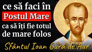 🟣 Postul Mare ce să faci ca să îți fie totul de folos duhovnicesc❓ Sf Ioan Gură de Aur [upl. by Carr480]