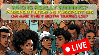 Who is really winning Passport Bros vs Passport Sis  Or are they both taking Ls [upl. by Aidole]