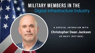 Christopher Jackson  Spotlight on Military Veterans in the Digital Infrastructure Industry [upl. by Bernette]