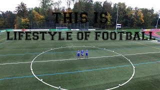 THIS IS Lifestyle of Football FULL HD [upl. by Ander699]