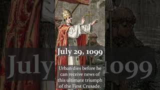 July 29 1099 Pope Urban II dies just after the First Crusade captures Jerusalem todayinhistory [upl. by Naveb]