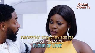 CLOUD OF LOVE  COMING SOON  SHOWING TODAY BY 430 PM  2024 LATEST NOLLYWOOD MOVIE [upl. by Nnylav]