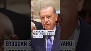 Erdogan Slams Netanyahu Accuses West of Ignoring ‘Massacres [upl. by Maurine]