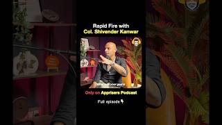 CRAZY rapid fire with Col Shivender Kanwar🔥🤯 on apprisers Podcast Special Forces Hindi Podcast [upl. by Adnwahsal]