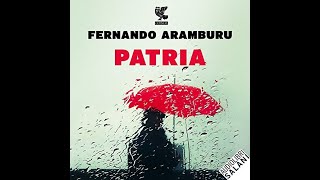 PATRIA  AUDIOLIBRO DE FERNANDO ARANBURU [upl. by Gervase]