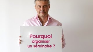 Evenementiel  Pourquoi organiser un séminaire [upl. by Htnamas]