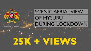 Mysore Drone View Scenic beauty of Mysuru during COVID19 Lockdown  Mysore District Administration [upl. by Waly]