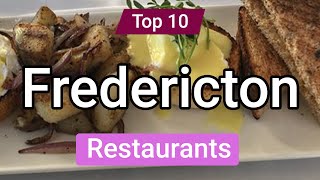 Top 10 Restaurants in Fredericton New Brunswick  Canada  English [upl. by Drazze]