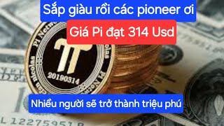 Giá 1 Pi Network Đạt 314 USD Bạn Sẽ Làm Gì Với 3000 Pi [upl. by Isaak48]