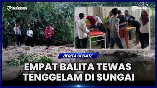 TAK DIAWASI SAAT BERMAIN EMPAT BALITA DITEMUKAN TEWAS TENGGELAM DI SUNGAI [upl. by Gerardo]