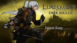 Farron Keep  Lumi Plays Dark Souls III [upl. by Anirtap]