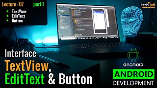 Lecture 07 Part 1  EditText TextView Button  Android Development  AbuBakar  TechiLoft  Urdu [upl. by Fitton665]