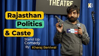 Rajasthan Politics amp Caste  StandUp Comedy Video by Kheraj Beniwal [upl. by Hibben907]