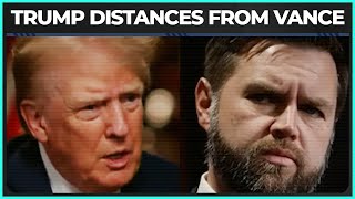 Trump DISTANCES Himself From JD Vance [upl. by Grenville]