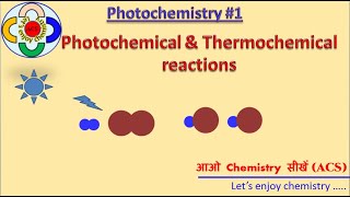 Photochemical amp Thermochemical reactions [upl. by Howzell959]