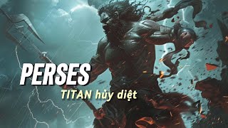 PERSES  TITAN HUỶ DIỆT [upl. by Spiers]