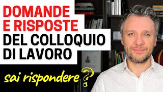 Domande e risposte del colloquio di lavoro  Sai rispondere [upl. by Skip]