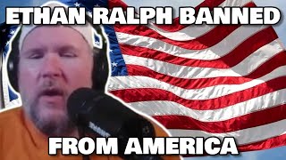 ETHAN RALPH BANNED FROM TRUMPS AMERICA [upl. by Attenehs]