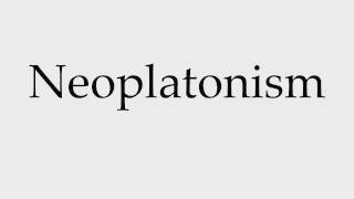 How to Pronounce Neoplatonism [upl. by Maiga]