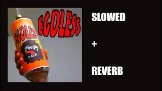 EGOLESS Slowed  Reverb [upl. by Fred]