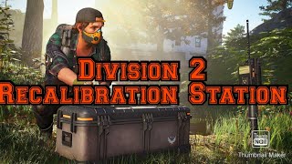 The Division 2 How to use the Recalibration station [upl. by Rosalie]