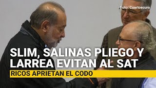 A Slim Salinas Pliego Larrea y otros les une que hacen todo para evitar el SAT [upl. by Nimajeb354]