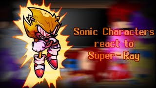 Sonic Characters react to SuperRay [upl. by Nashom]