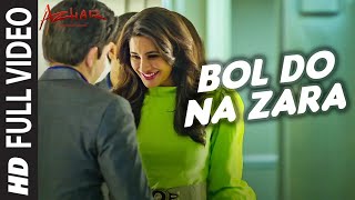 BOL DO NA ZARA Full Video Song  AZHAR  Emraan Hashmi Nargis Fakhri  Armaan Malik Amaal Mallik [upl. by Artaed]