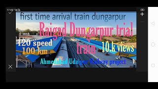 Raigarh Dungarpur trial train Ahmedabad Himmatnagar Udaipur Railway C R S [upl. by Ereveniug]