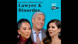 2615 RHOC S18E18 Part Two Lawyer amp Disorder [upl. by Beitz]