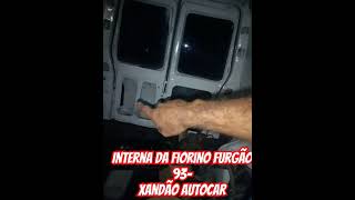 Interna da Fiorino Furgão 93  Xandão AutoCar [upl. by Birdt80]