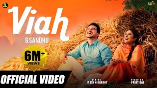 Viah  G Sandhu Official Song Punjabi Songs  Jatt Life Studios [upl. by Sternberg]